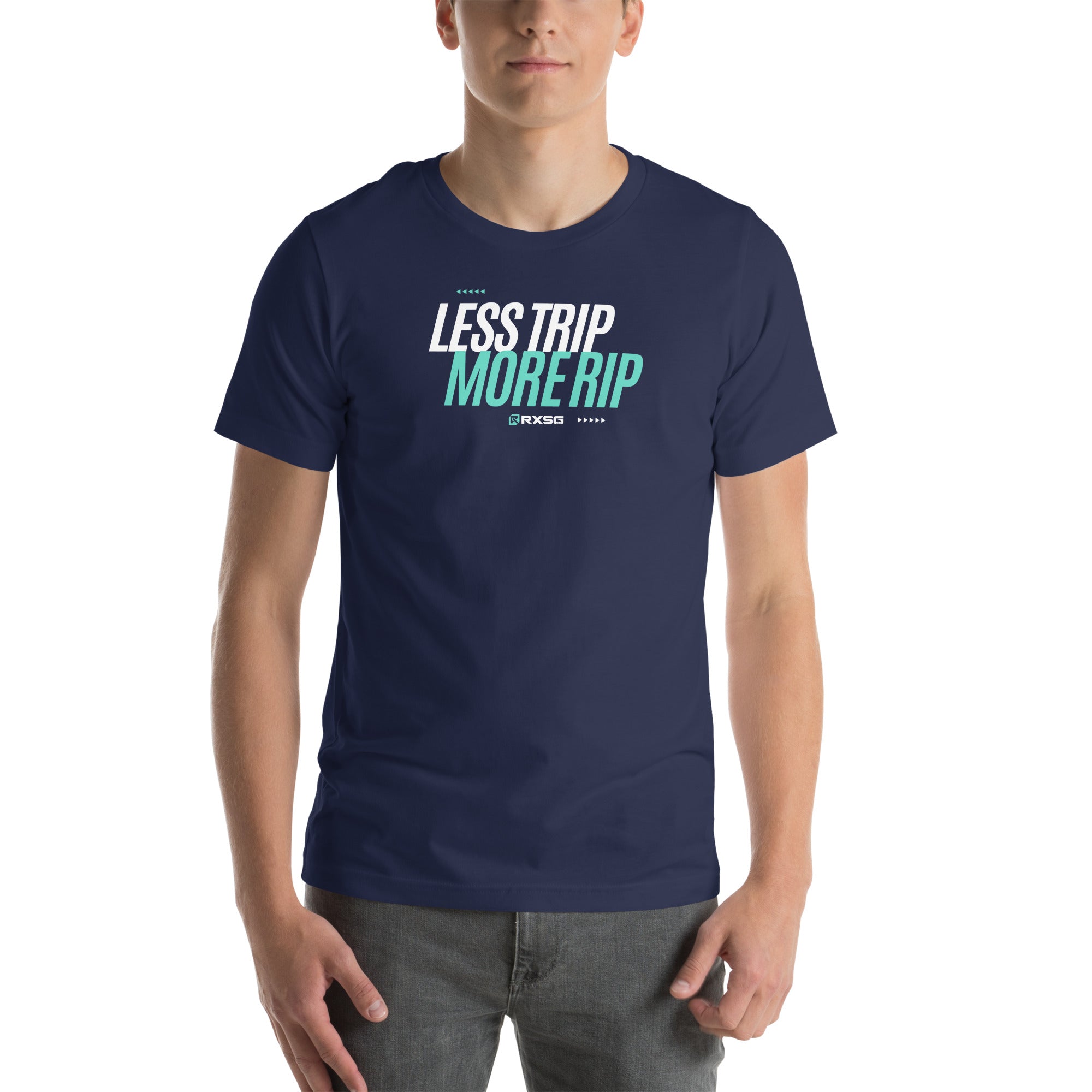 RXSG Less Trip, More Rip T-Shirt Front on Model