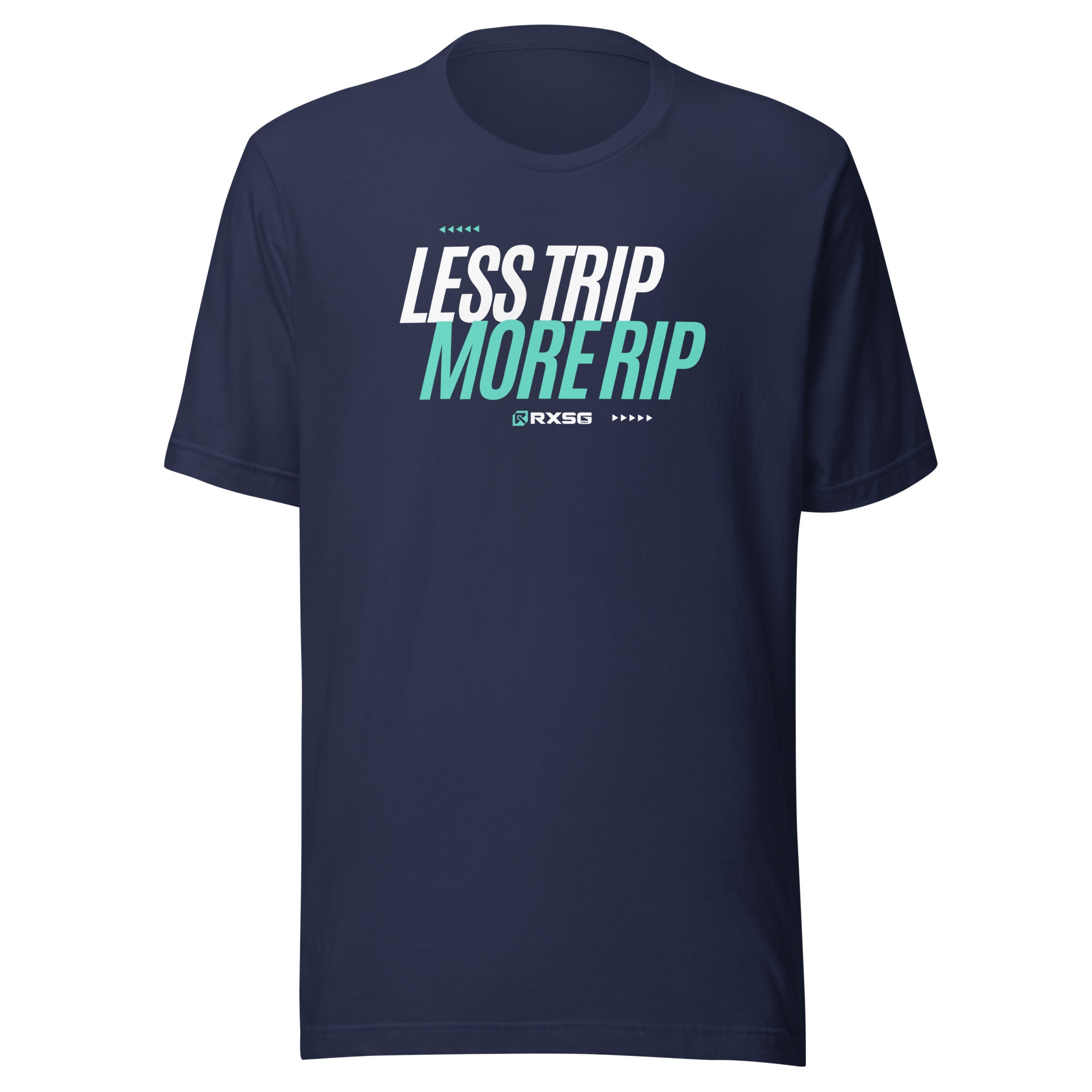 RXSG Less Trip, More Rip T-Shirt