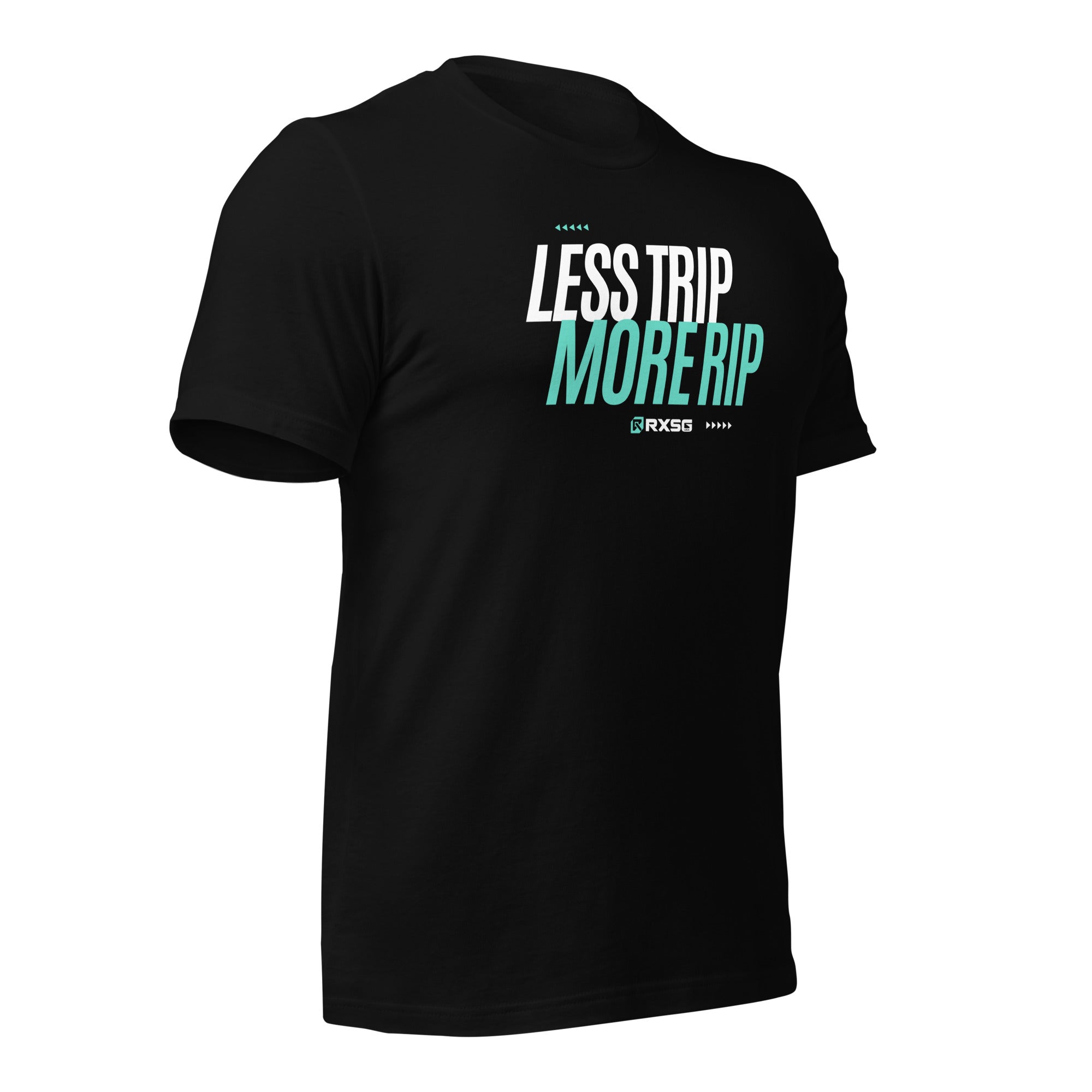RXSG Less Trip, More Rip T-Shirt Front Side Black 